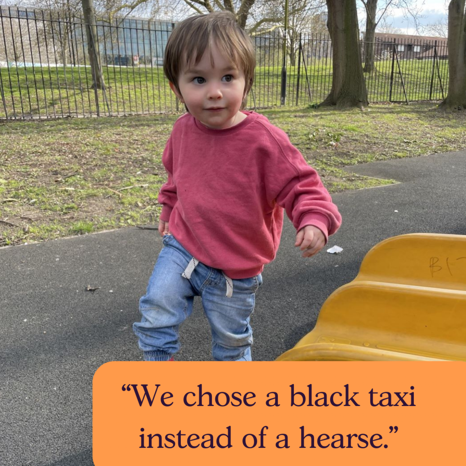 Pic of Teddy: small boy in red jumper and jeans. Text: We chose a black taxi instead of a hearse.